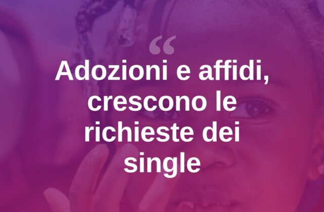 Adozioni e affidi, a Rimini crescono le domande dei single