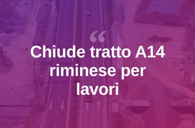 Lavori di asfaltatura sull’A14, chiude il tratto riminese