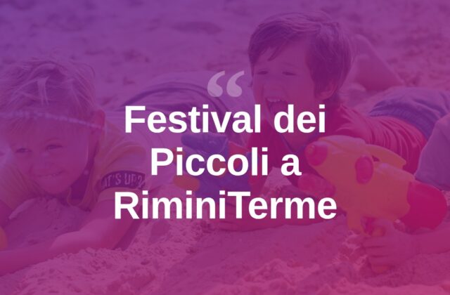 A RiminiTerme due giorni di giochi con il Festival dei Piccoli