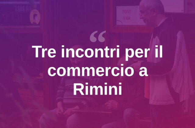 Rimini, tre incontri per rilanciare il commercio locale