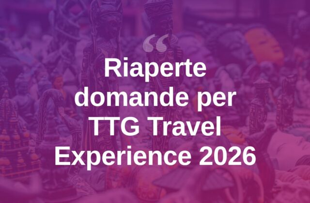 TTG Travel Experience 2026, riaperti i termini per le domande