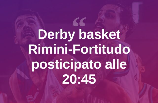 Basket A2, derby Rimini-Fortitudo posticipato alle 20:45