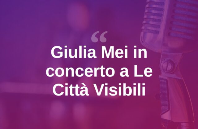Giulia Mei in concerto a Le Città Visibili nel riminese