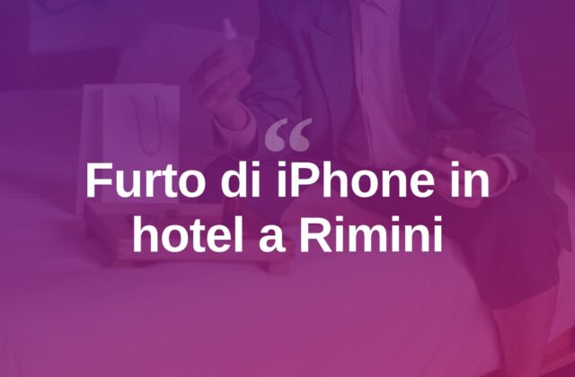 Rimini, appuntamento in hotel finisce con l’iPhone sparito