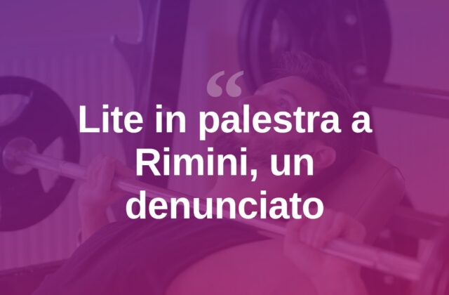 Rimini, lite per un attrezzo in palestra: denunciato 45enne