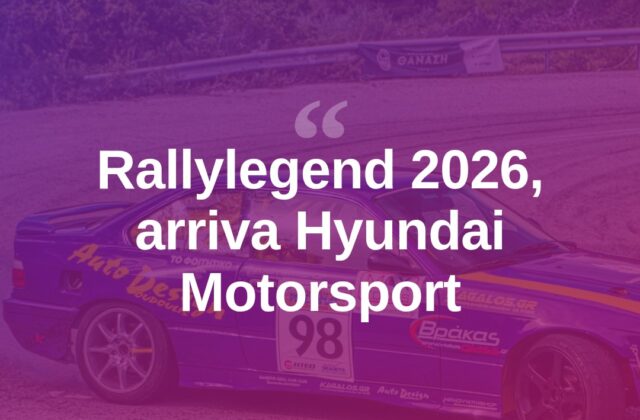 Rallylegend 2026 raddoppia: arriva anche Hyundai Motorsport