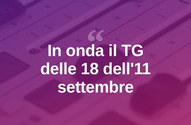 In onda “Insider delle 18”, il TG del 11 settembre