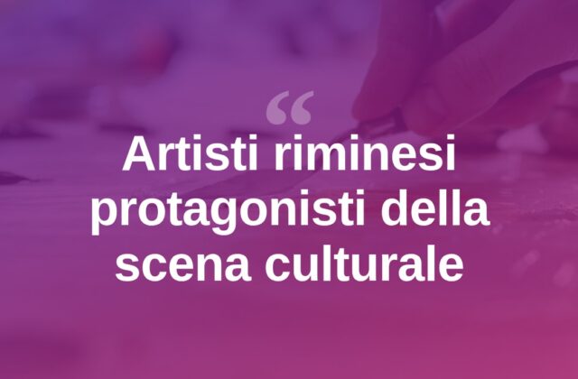 Rimini valorizza i suoi artisti, spazio alla creatività locale