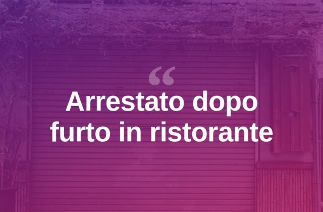 Sfonda la serranda di un ristorante e si nasconde in bagno: arrestato