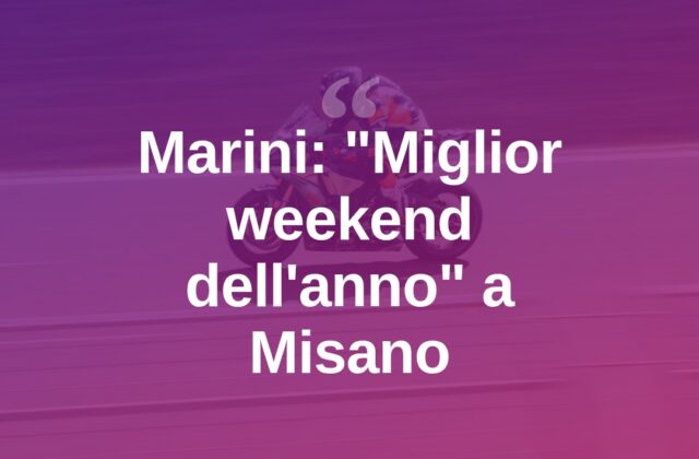 Marini a Misano: “Il miglior weekend dell’anno” nonostante il calo in gara