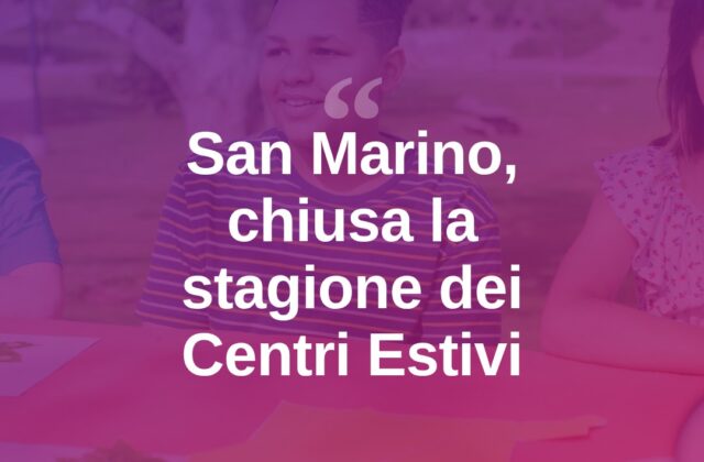 San Marino, si chiude la stagione dei Centri Estivi 2024