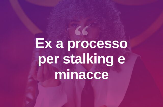 “L’acido è pronto”: ex a processo per stalking e minacce