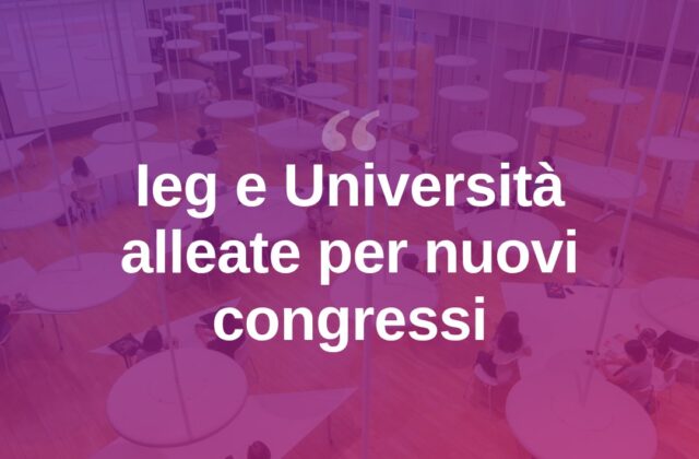 Ieg e Università insieme per nuovi congressi a Rimini