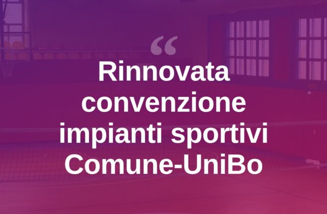 Impianti sportivi, rinnovata l’intesa tra Comune e Campus UniBo