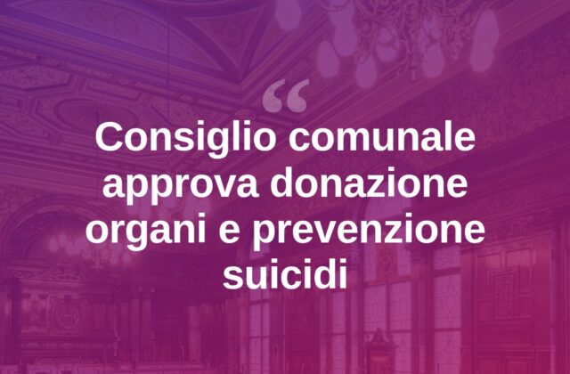 Consiglio comunale: sì a organi e piano anti-suicidi, no allo stop smartphone