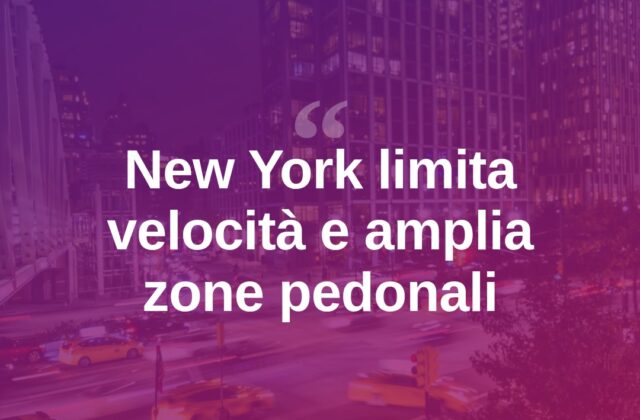 New York abbassa i limiti di velocità e amplia le aree pedonali