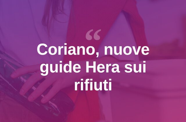 Coriano, distribuite le nuove guide Hera per i rifiuti