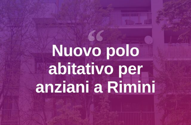 Rimini, nasce il nuovo polo abitativo per anziani: 23 alloggi