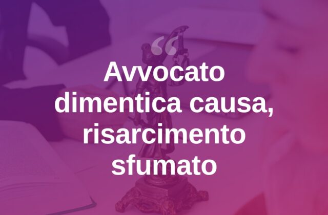 Rimini, l’avvocato dimentica la causa: risarcimento sfumato