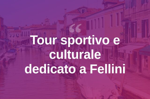 A Rimini nasce lo “Sport & Cultura Tour Fellini”
