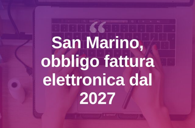 San Marino, obbligo di fattura elettronica dal 2027