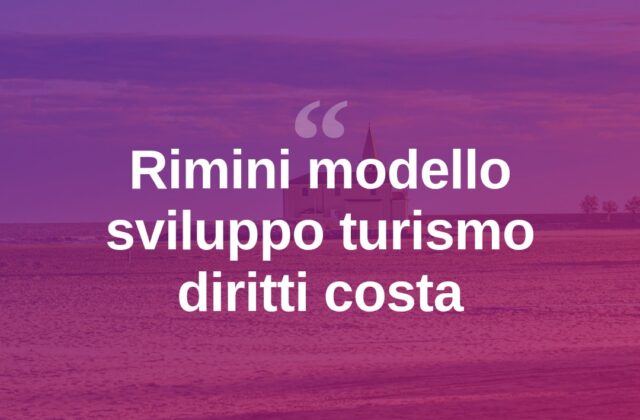 Rimini modello per turismo, diritti e tutela della costa
