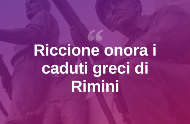 Riccione ricorda i caduti greci della Battaglia di Rimini