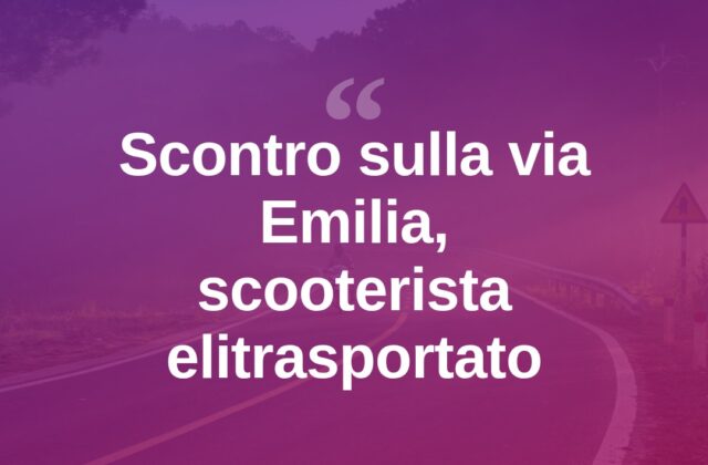Scontro sulla via Emilia, scooterista grave elitrasportato a Cesena