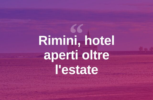 Rimini, l’estate non finisce: hotel restano aperti oltre stagione
