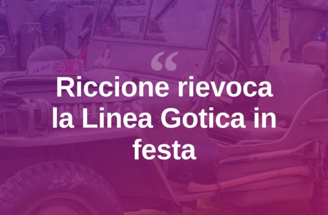 Riccione rievoca la Linea Gotica tra mezzi d’epoca e danze storiche
