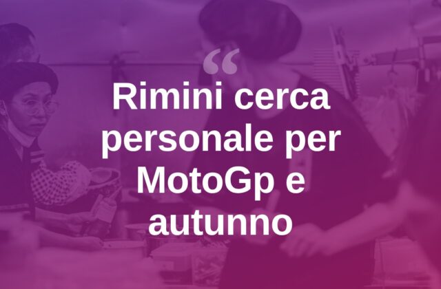 Rimini cerca cuochi e camerieri per MotoGp e autunno