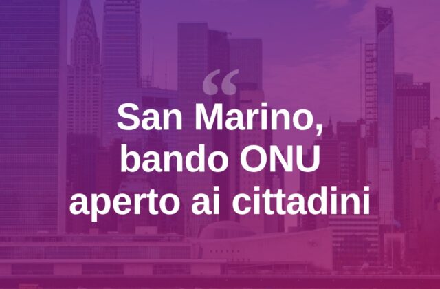 San Marino, aperto un bando per lavorare all’ONU