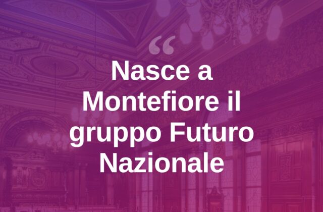 Montefiore, nasce il primo gruppo consiliare di Futuro Nazionale
