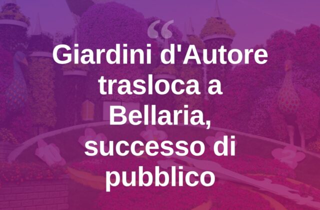 Giardini d’Autore trasloca a Bellaria e conquista il pubblico