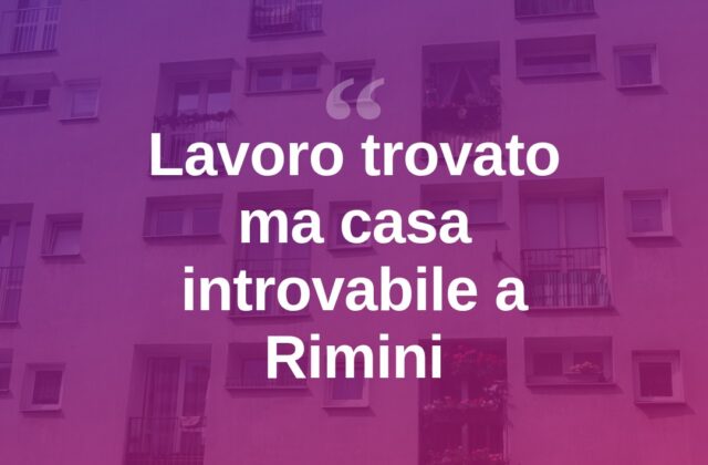 Rimini, lavoro trovato ma casa introvabile: la storia di una 29enne