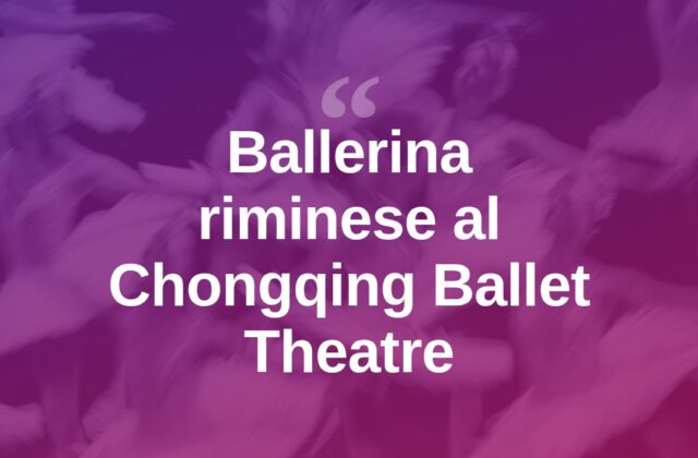 Da Rimini alla Cina: una ballerina nel Chongqing Ballet Theatre