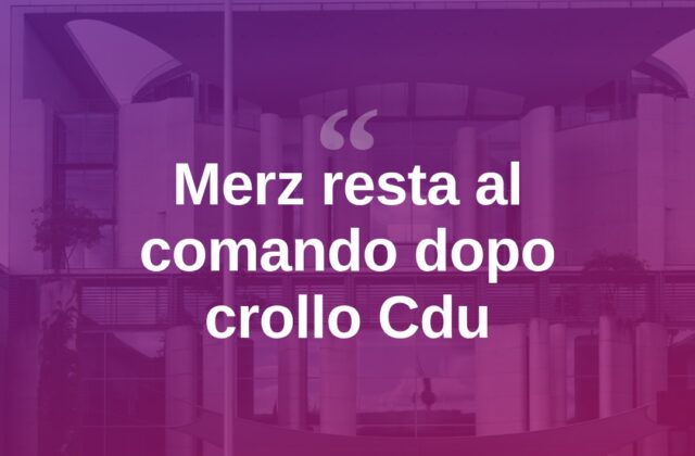 Germania, Merz resta al timone dopo il crollo della Cdu