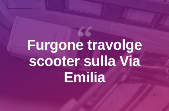 Furgone taglia la strada sulla Ss9, travolto uno scooterista