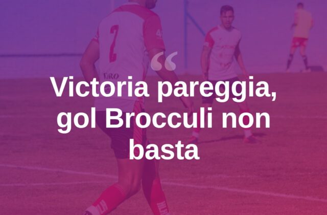 Prima Categoria, Victoria fermato sul pari: gol di Brocculi non basta