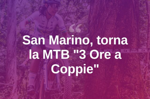 San Marino, torna la “3 Ore a Coppie” per la MTB il 29 novembre