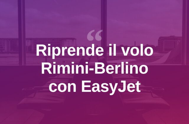 Rimini-Berlino, la rotta EasyJet torna a collegare l’aeroporto