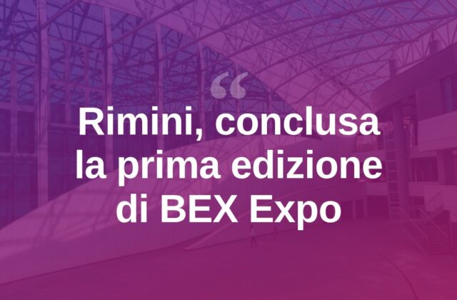 A Rimini si chiude la prima edizione di BEX Beyond Exploration Expo