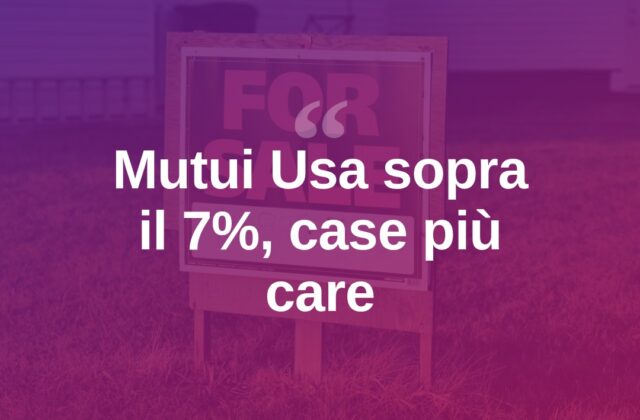 Mutui Usa sopra il 7%, comprare casa sempre più caro