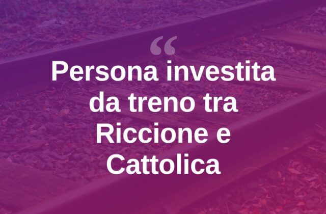 Persona investita da un treno tra Riccione e Cattolica