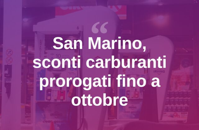 San Marino, sconti sui carburanti prorogati fino al 31 ottobre