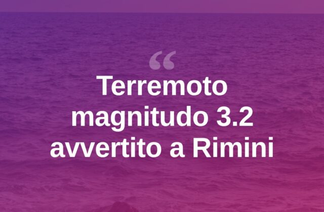 Scossa di terremoto al largo di Rimini, magnitudo 3.2