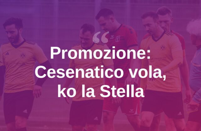 Promozione, il Cesenatico vola: bene anche il Bellaria, ko la Stella