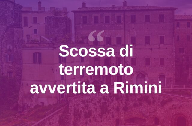 Scossa di terremoto avvertita a Rimini e provincia