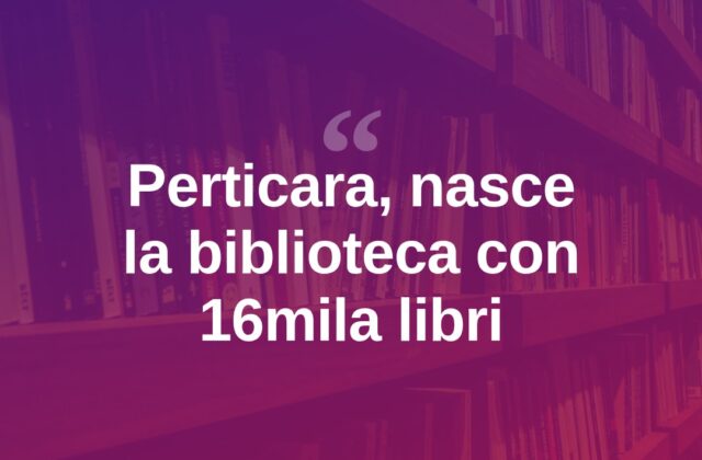 Perticara, apre la Biblioteca Giovanni Maroni con 16mila volumi