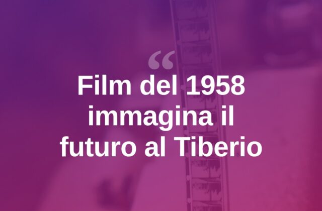 Al Tiberio un film del 1958 immagina il futuro di oggi